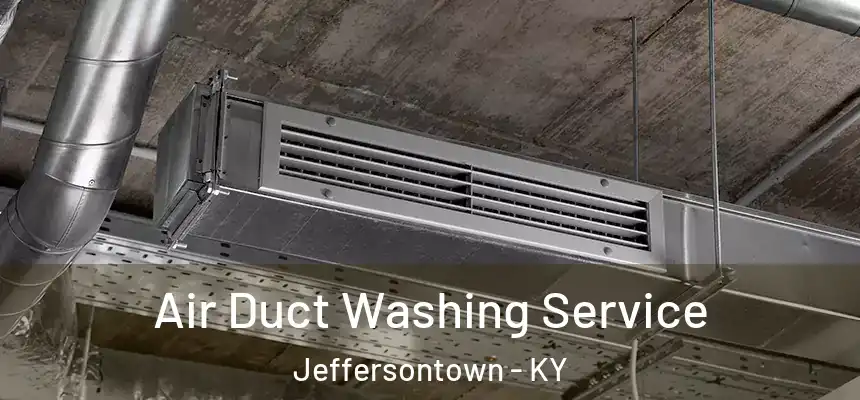 Air Duct Washing Service Jeffersontown - KY