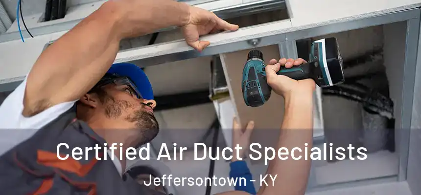  Certified Air Duct Specialists Jeffersontown - KY