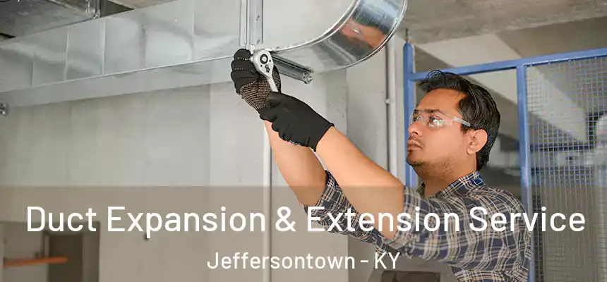Duct Expansion & Extension Service Jeffersontown - KY