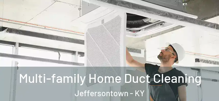  Multi-family Home Duct Cleaning Jeffersontown - KY